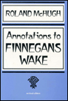 Annotations to Finnegans Wake - Roland McHugh